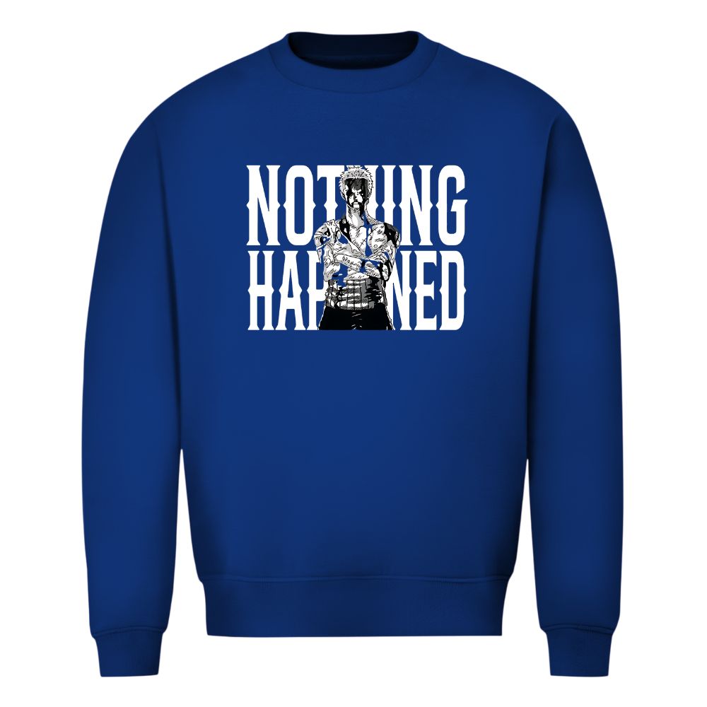 Nothing Happened Sweatshirt