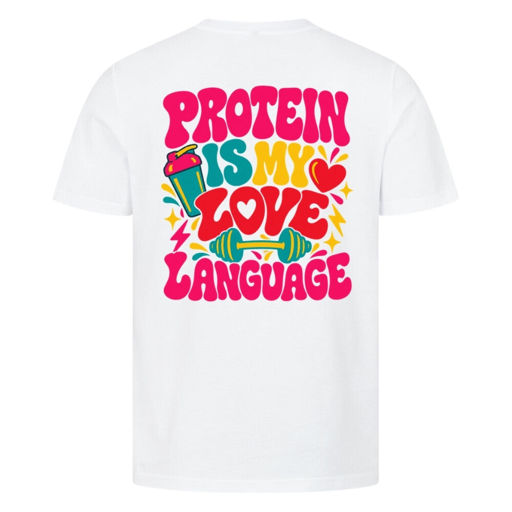 Protein Is My Love Language Premium Shirt Weiß