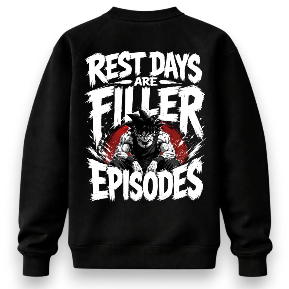 Rest Days Are Filler Episodes Sweatshirt