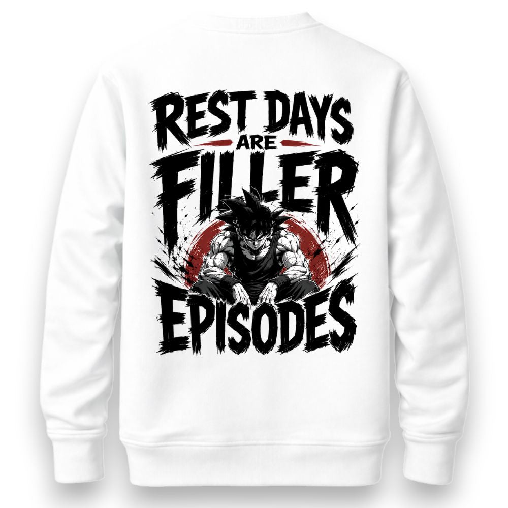 Rest Days Are Filler Episodes Sweatshirt