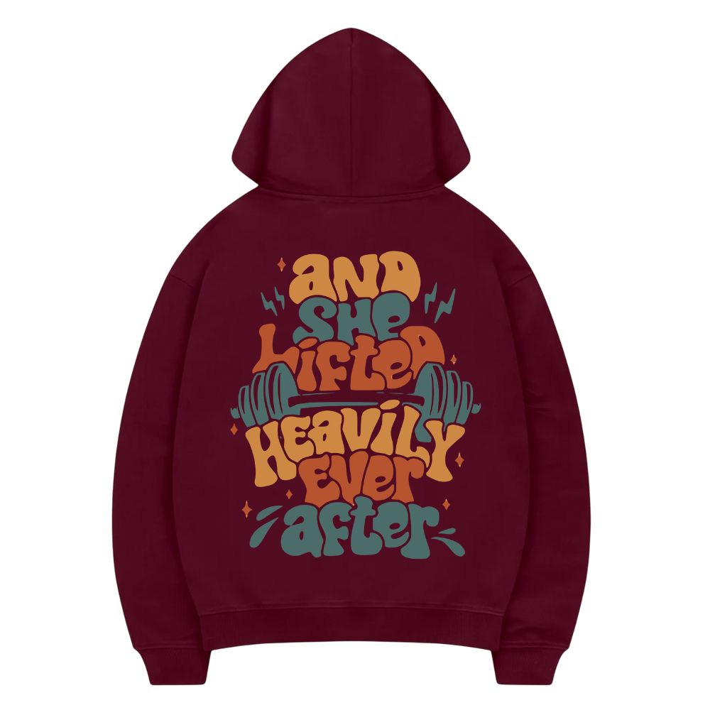 And She Lifted Heavily Ever After Hoodie