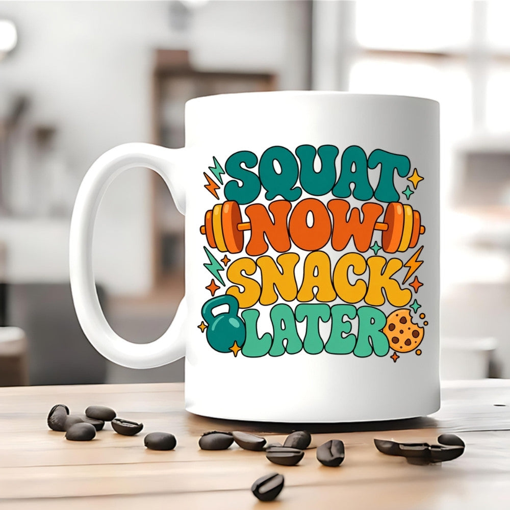 Squat Now Snack Later Tasse Weiß