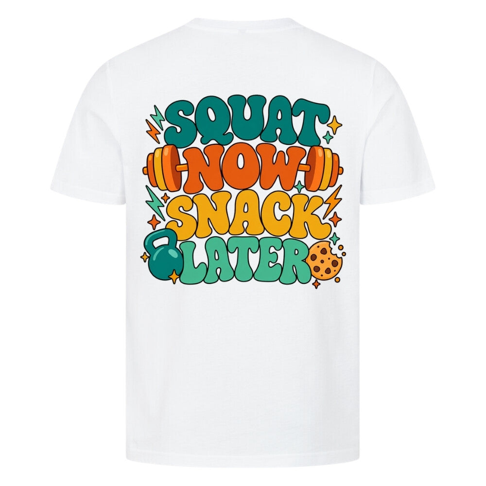 Squat Now Snack Later Premium Shirt Weiß
