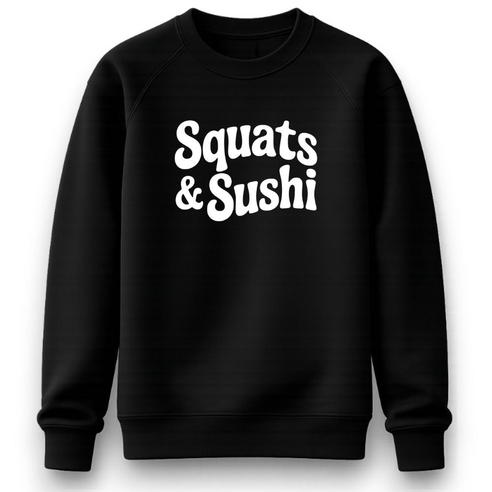 Squats And Sushi Sweatshirt