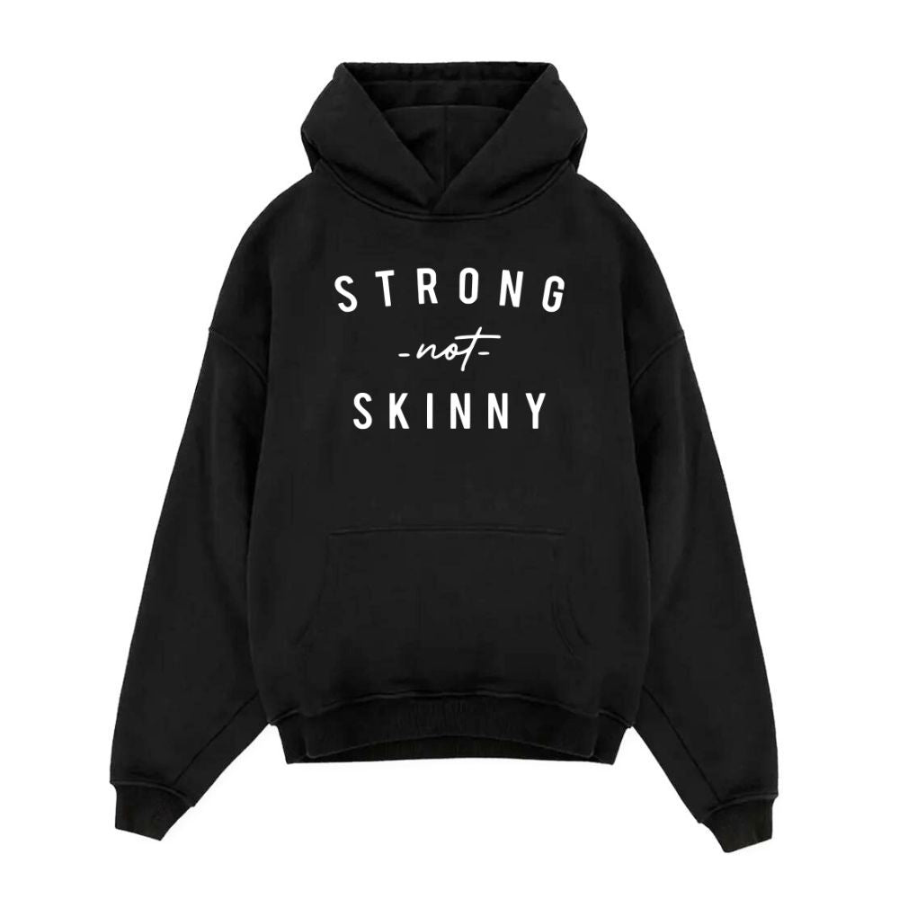 Strong Not Skinny Oversize Hoodie