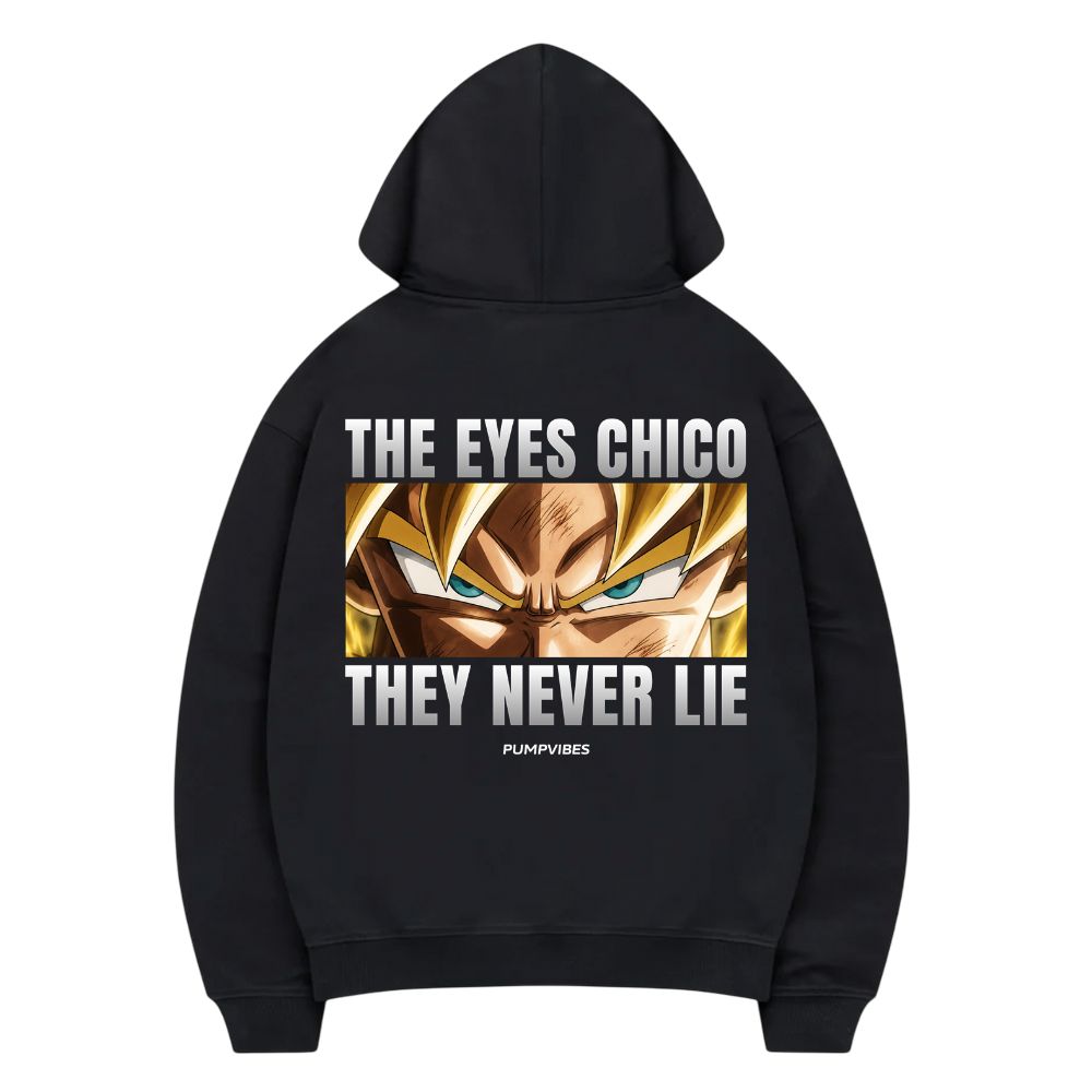 The Eyes Chico They Never Lie Hoodie