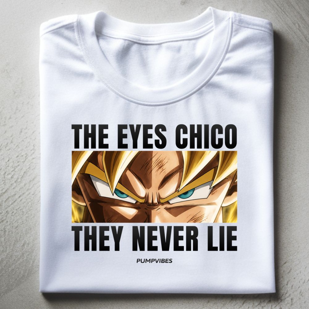 The Eyes Chico They Never Lie Shirt