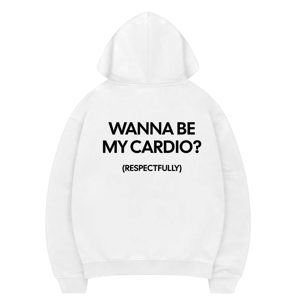 Wanna Be My Cardio Hoodie