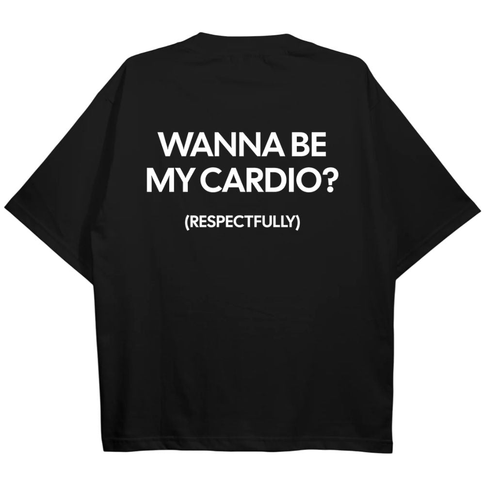Wanna Be My Cardio Oversize Shirt