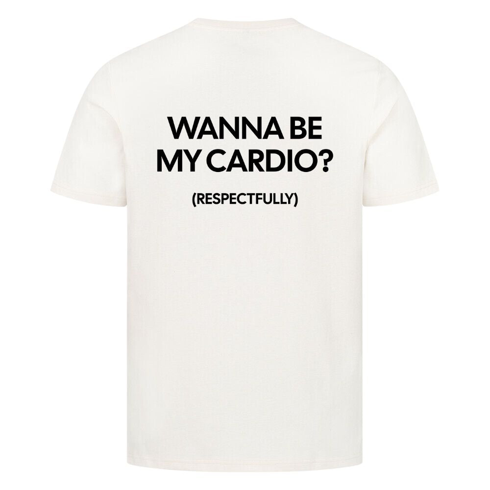 Wanna Be My Cardio Shirt
