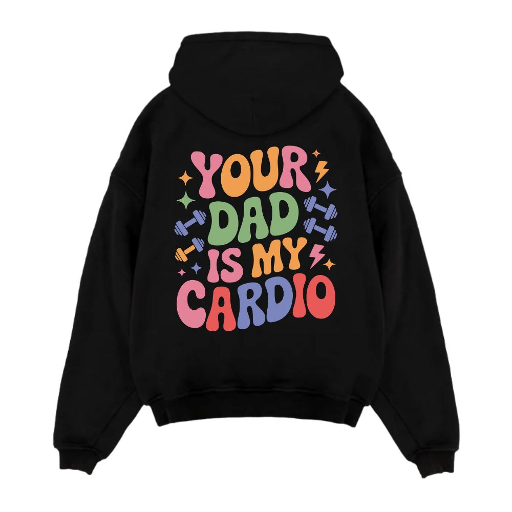 Your Dad Is My Cardio Oversize Hoodie